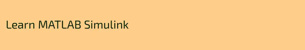 Learn MATLAB Simulink